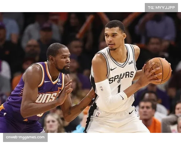 文班亚马挑战杜兰特，马刺客场对决太阳